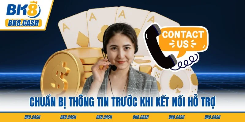 Chuẩn bị thông tin trước khi kết nối hỗ trợ