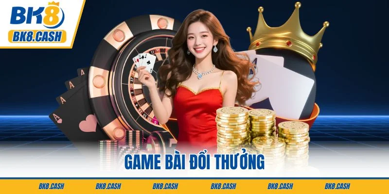 Game Bài Đổi Thưởng - Bộ Sưu Tập Hot Nhất 2026