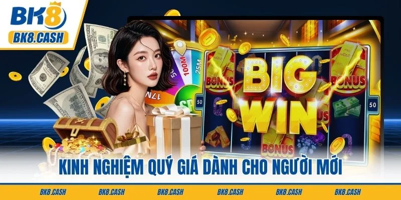 Kinh nghiệm quý giá dành cho người mới