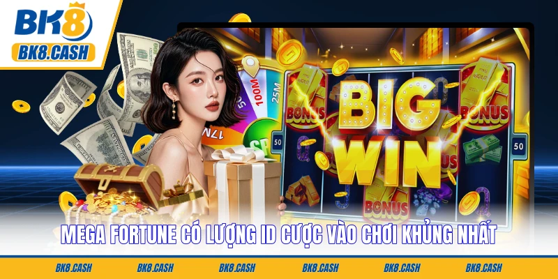Mega Fortune có lượng ID cược vào chơi khủng nhất
