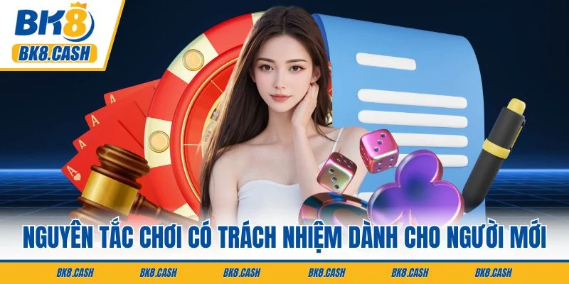 Nguyên tắc chơi có trách nhiệm dành cho người mới