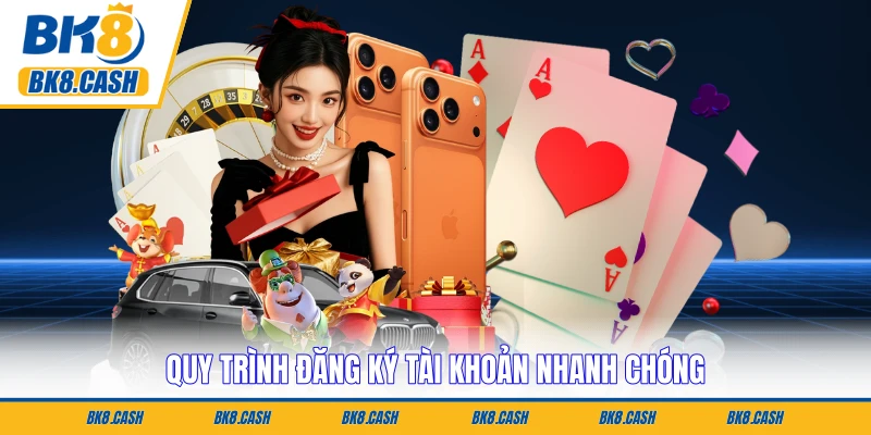 Quy trình đăng ký tài khoản nhanh chóng