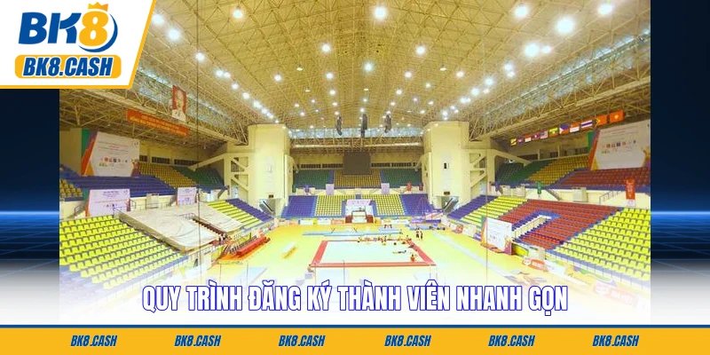 Quy trình đăng ký thành viên nhanh gọn