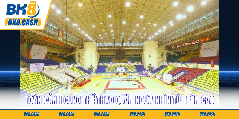 Toàn cảnh cung thể thao quần ngựa nhìn từ trên cao