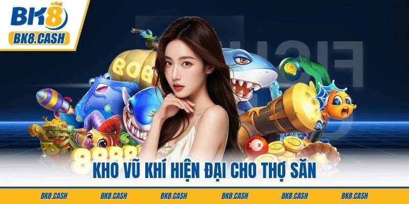 Kho vũ khí hiện đại cho thợ săn